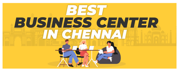 Business Centers In Chennai