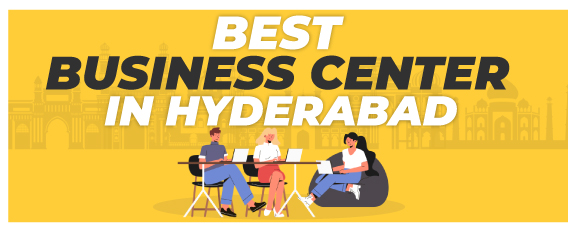 Business Centers in Hyderabad