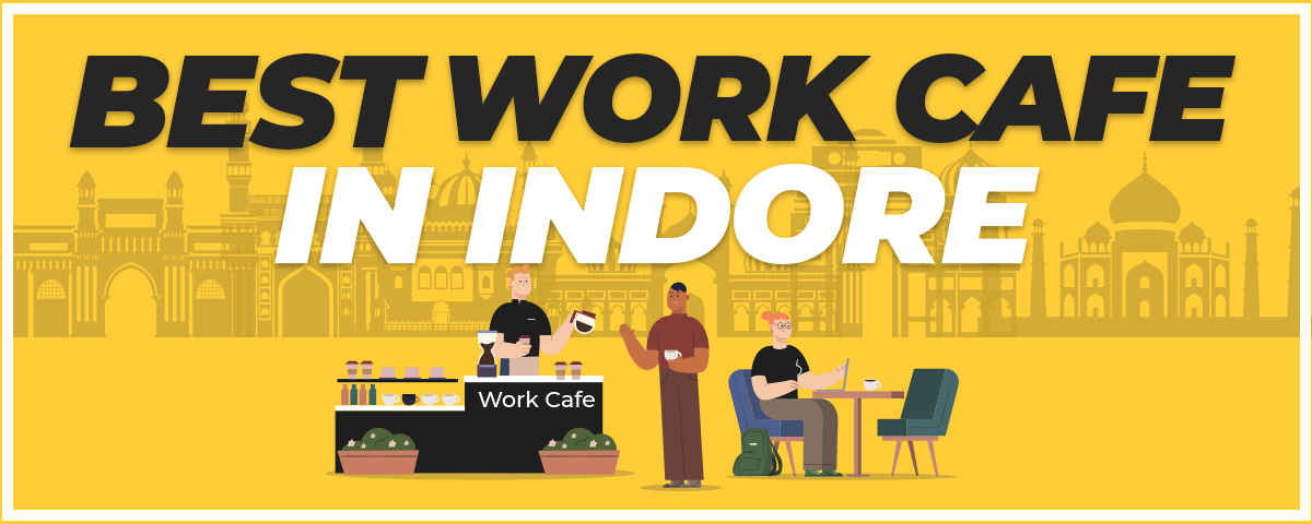 Best Work Cafes in Indore