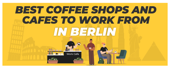 Best Coffee Shop to Work From in Berlin