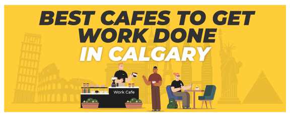 Best Cafes to Get Work Done in Calgary