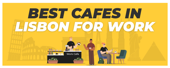 Best Cafes In Lisbon For Work