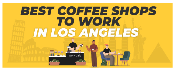 Best Coffee Shops to work in Los Angeles
