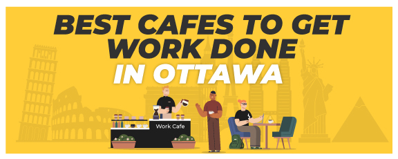 Best Cafes to Get Work Done in Ottawa
