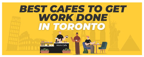 Best Cafes to Get Work Done in Toronto