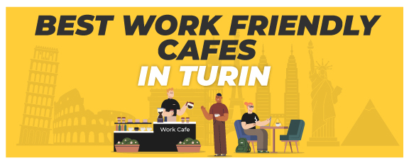 Best Work Friendly Cafes in Turin
