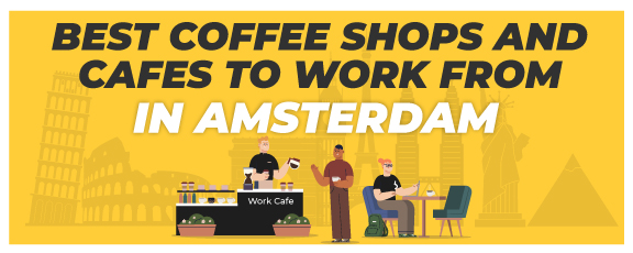 Best Cafes To Work From In Amsterdam