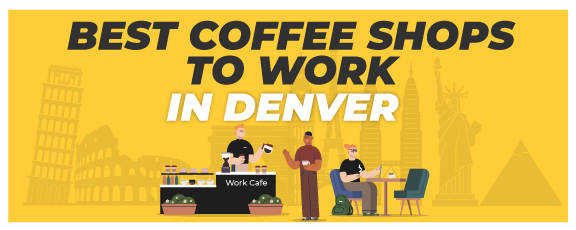 best coffee shops to work in Denver