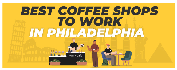 best coffee shops to work in philadelphia