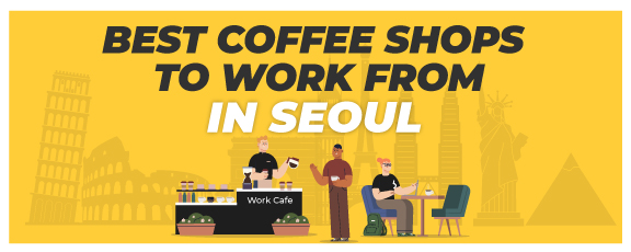 Best Coffee Shops To Work From In Seoul