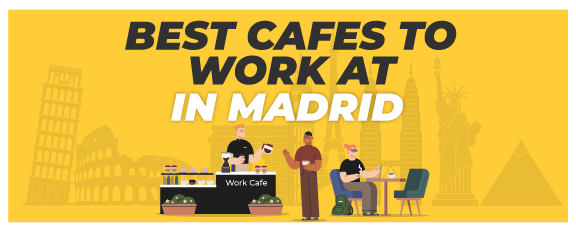 Best Cafes to Work At In Madrid