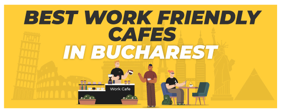 Best Work Friendly Cafes in Bucharest